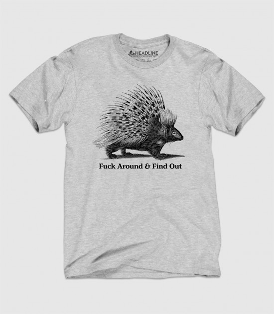 F--k Around & Find Out Porcupine