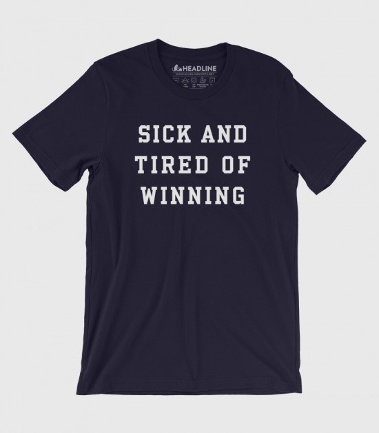 Sick & Tired of Winning