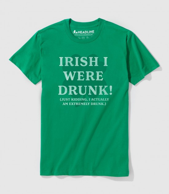 Irish I Were Drunk!